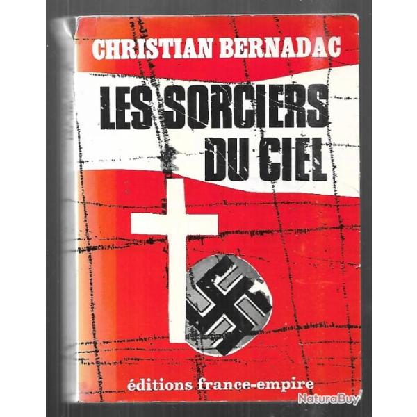les sorciers du ciel . dportation . christian bernadac ,les religieux en  camps de concentration