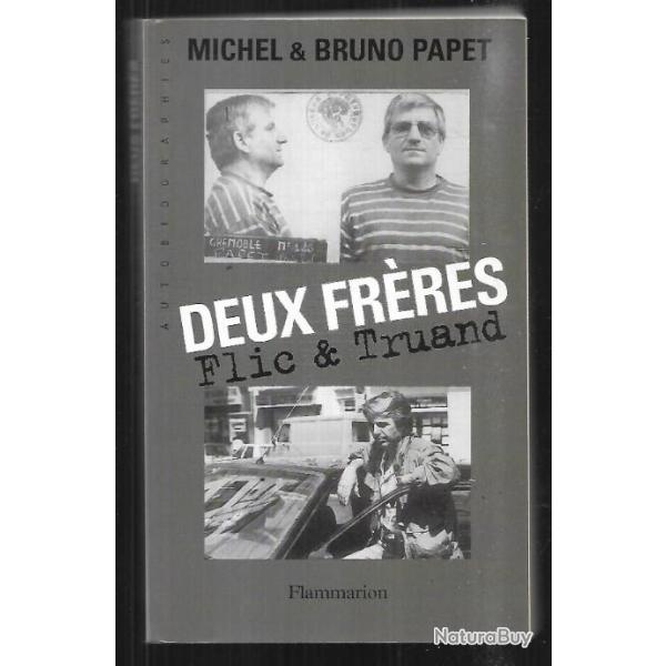 deux fr�res flic et truand de michel et bruno papet banditisme lyonnais , sign�