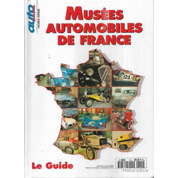 Mus�es Automobiles de France. Le Guide 14 Hors S�rie AUTO PASSION.