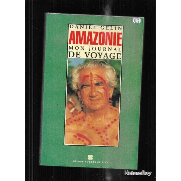 amazonie mon journal de voyage de daniel g�lin