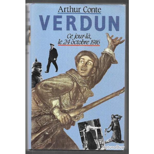 verdun ce jour l� , le 24 octobre 1916 d'arthur conte. + verdun de georges blond livre de  poche