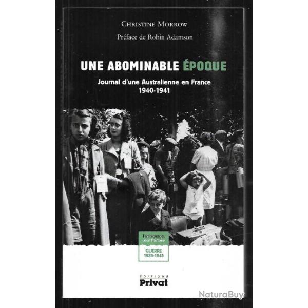 une abominable �poque journal d'une australienne en france 1940-1941 christine morrow