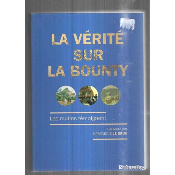 la v�rit� sur la bounty les mutins t�moignent dominique lebrun , marine � voile, pacifique