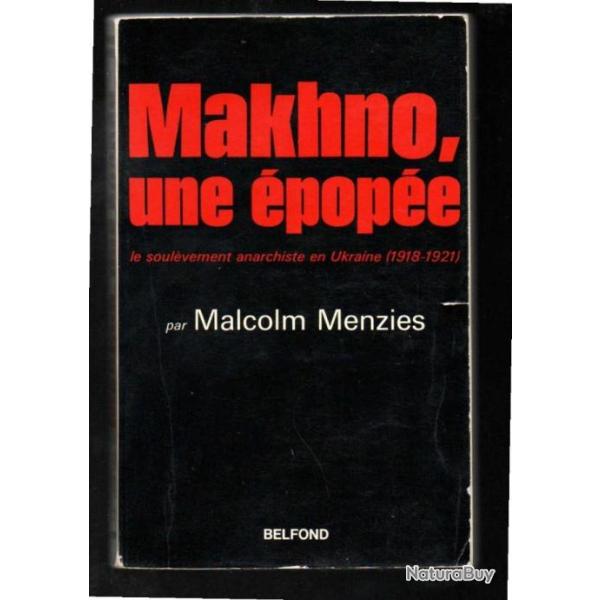 makhno une �pop�e, le soul�vement anarchiste en ukraine 1918-1921 par malcolm menzies