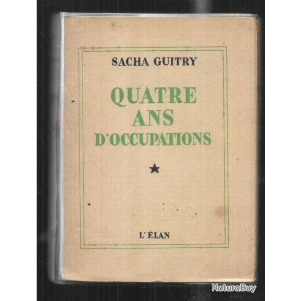 Quatre ans d'occupations  de sacha guitry
