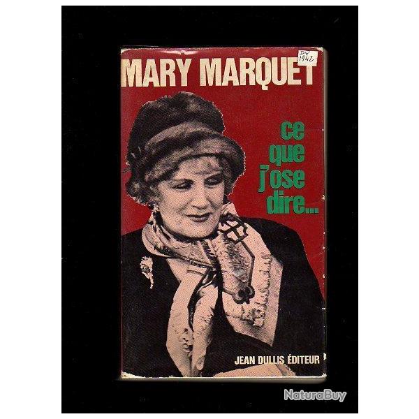 ce que j'ose dire autobiographie de Mary marquet , cin�ma , th�atre