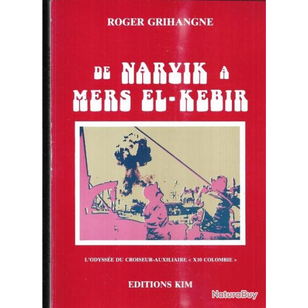 de narvik � mers el k�bir l'odyss�e du croiseur auxiliaire x10 colombie de roger grihangne