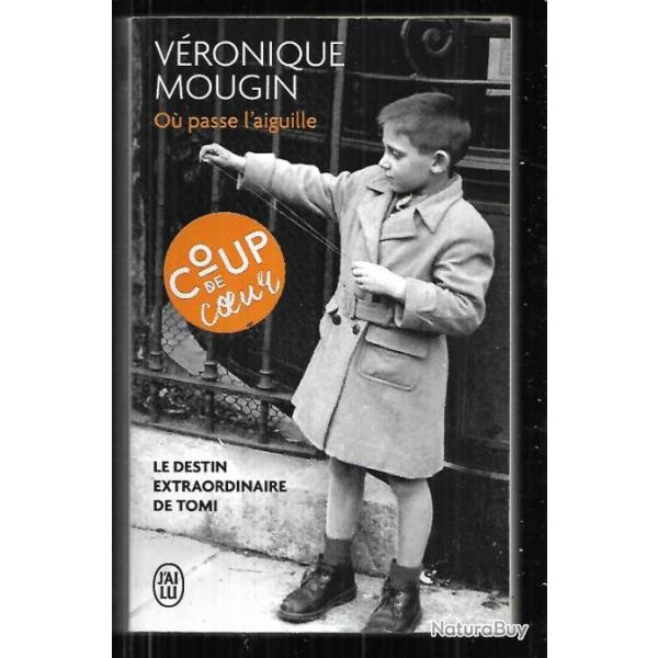 ou passe l'aiguille de v�ronique mougin , le destin extraordinaire de tomi  format poche