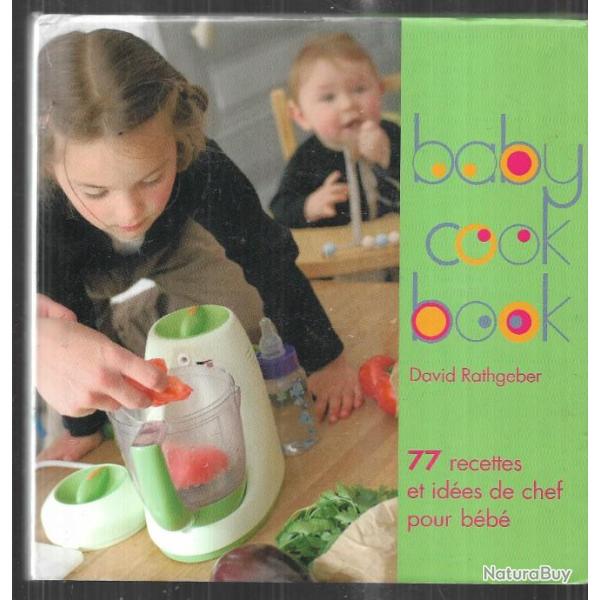 baby cook book de david rathgeber 77 recettes et id�es de chef pour b�b� cuisine 4 mois-4 ans