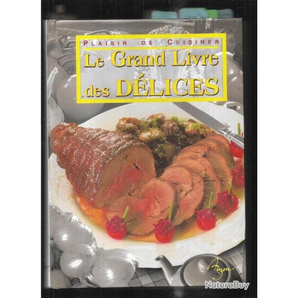 le grand livre des d�lices plaisir de cuisiner