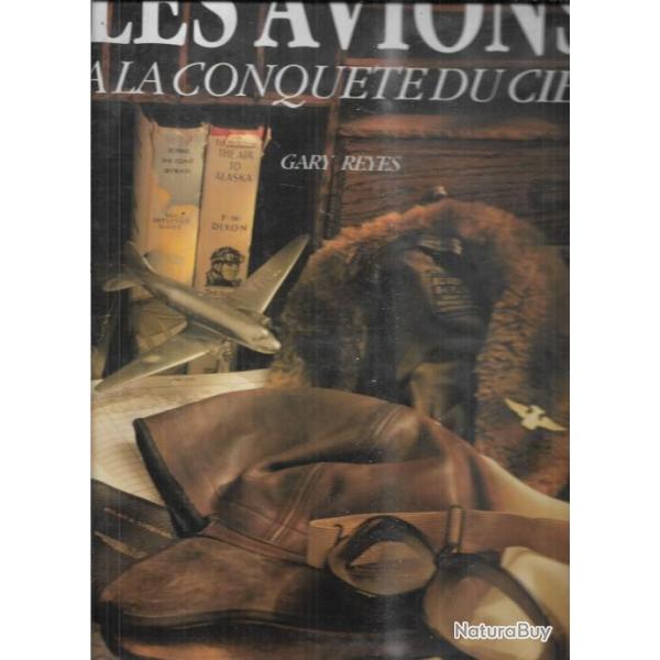 les avions � la conqu�te du ciel de gary reyes