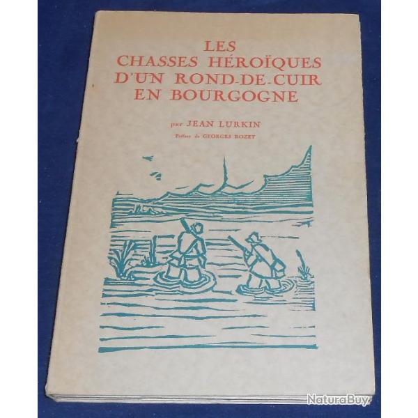 Les Chasses Hroques d?Un Rond-de-Cuir en Bourgogne