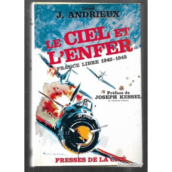 le ciel et l'enfer du g�n�ral andrieux france libre 1940-1945 pr�face de kessel