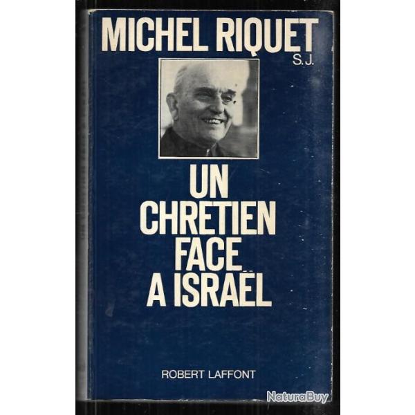 un chrtien face  israel de michel riquet