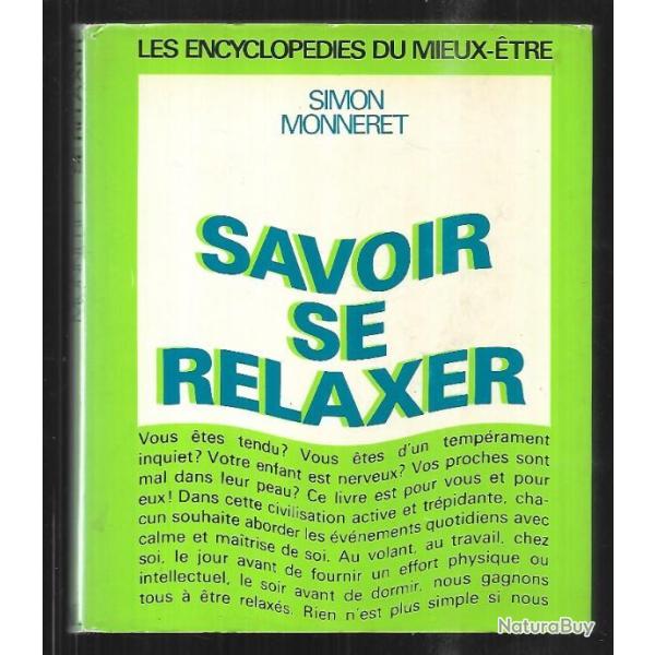 savoir se relaxer de simon monneret encyclop�die du mieux-etre + savoir se relaxer 101 trucs et cons