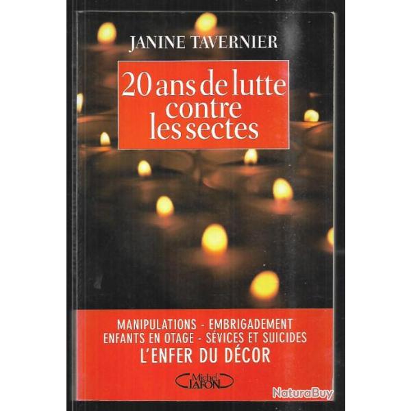 20 ans de lutte contre les sectes de janine tavernier , manipulations, embrigadements, s�vices