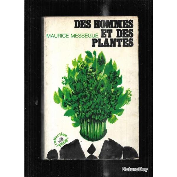 des hommes et des plantes  de maurice messegu� collection v�cu