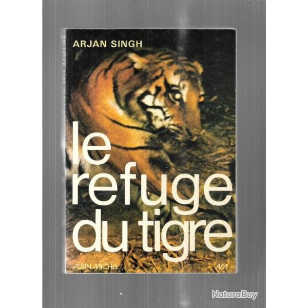 le refuge du tigre de arjan singh