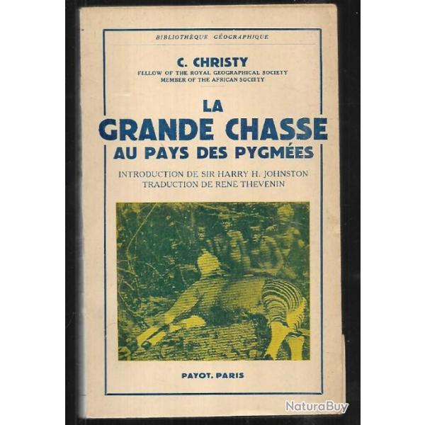 la grande chasse au pays des pygmes de cuthbert christy  payot