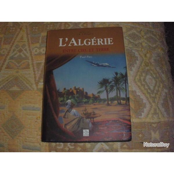 L'Alg�rie entre ciel et terre de PAUL PIRO