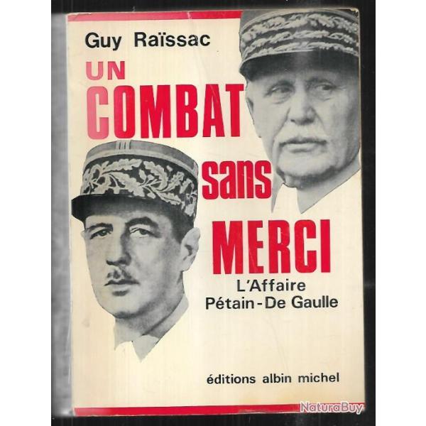 un combat sans merci l'affaire p�tain-de gaulle  de guy raissac