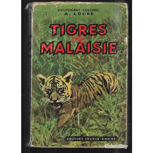 Tigres de Malaisie du lieutenant colonel a.locke �tudes et chasses