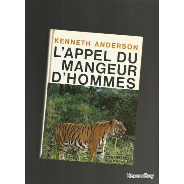 L'appel du mangeur d'hommes de kenneth anderson . tigre  , inde , chasse et observations