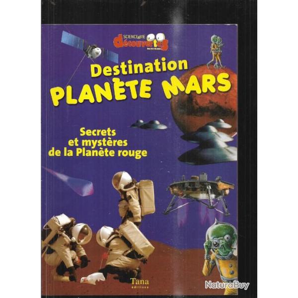 destination plante mars secrets et mystres de la plante rouge de 8  12 ans science & vie dcouve