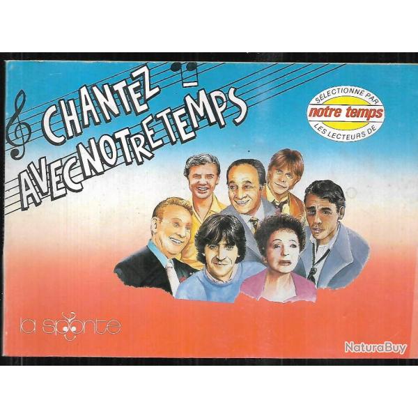 chantez avec notre temps , duteil, piaf, tino rossi, brel, tr�net, lucienne boyer, berthe sylva,
