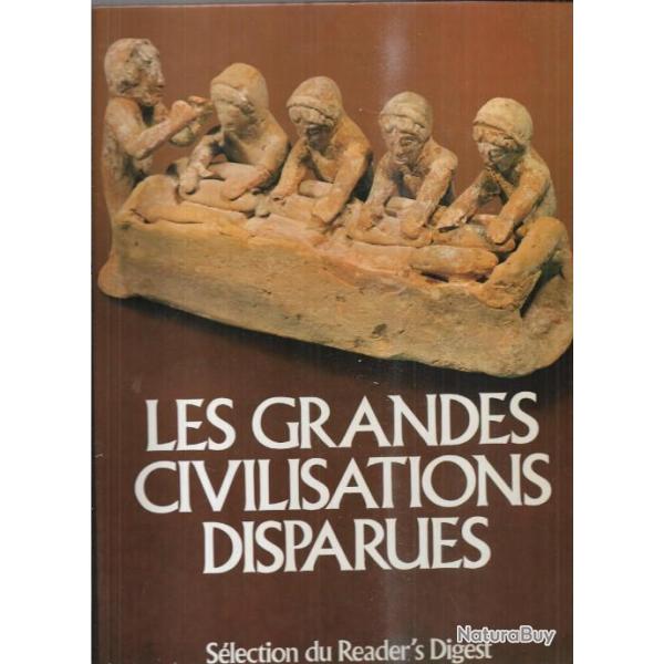 les grandes civilisations disparues s�lection du r�ader's digest collectif