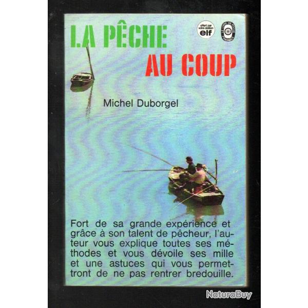 la p�che au coup de michel duborgel livre de poche l'art de la p�che � la ligne