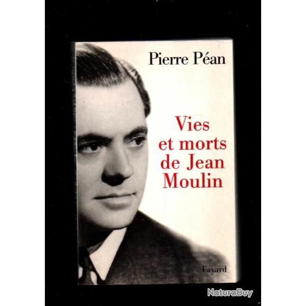 vies et morts de jean moulin de pierre p�an , r�sistance fran�aise