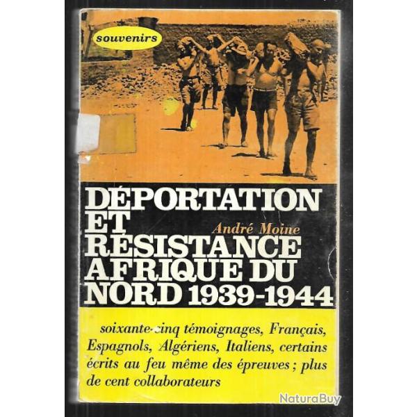 d�portation et r�sistance afrique du nord 1939-1944 d'andr� moine 65 t�moignages