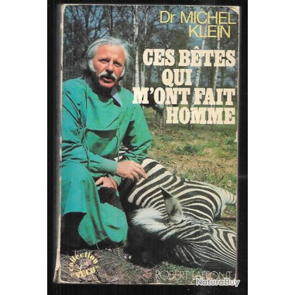 ces b�tes qui m'ont fait homme dr michel klein , collection v�cu