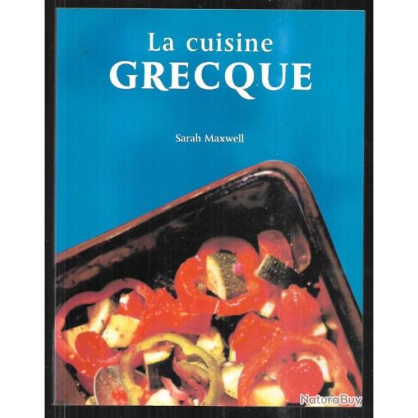 La cuisine grecque de sarah maxwell plus de 100 recettes