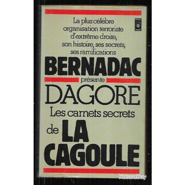 dagore les carnets secrets de la cagoule , christian bernadac presses pocket ,droite des ann�es 1930