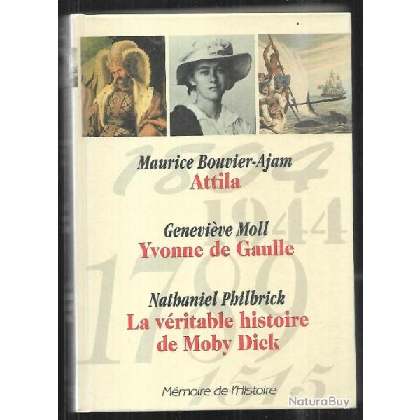 attila , yvonne de gaulle de genevi�ve moll , la v�ritable histoire de moby dick de philbrick