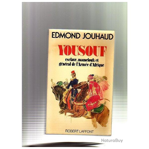 yousouf,esclave,mamelouk et g�n�ral de l'arm�e d'afrique d'edmond jouhaud