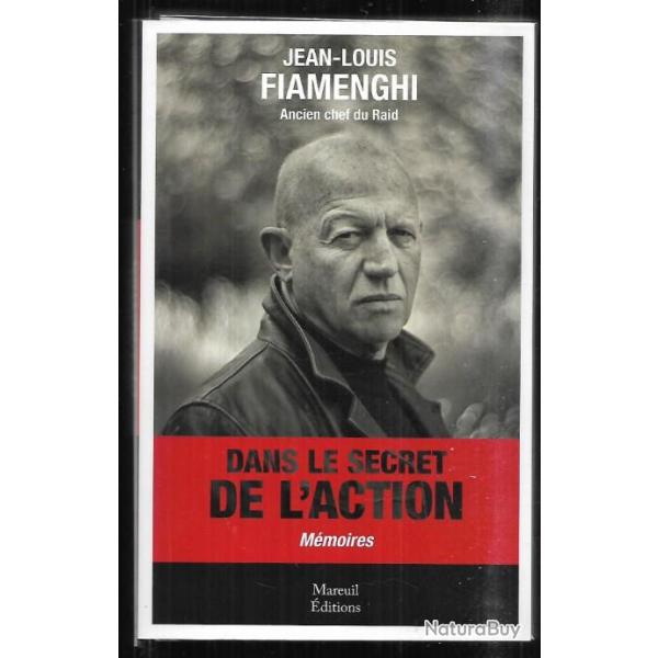 dans le secret de l'action de jean louis fiamenghi ancien chef du raid
