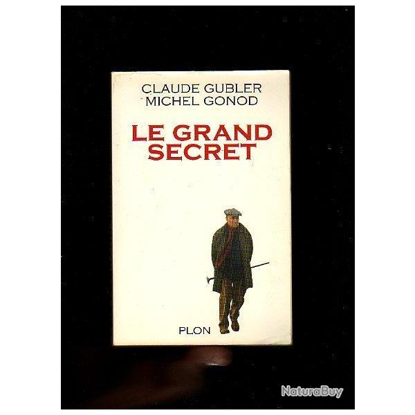Le grand secret .claude gubler et michel gonod E.O.