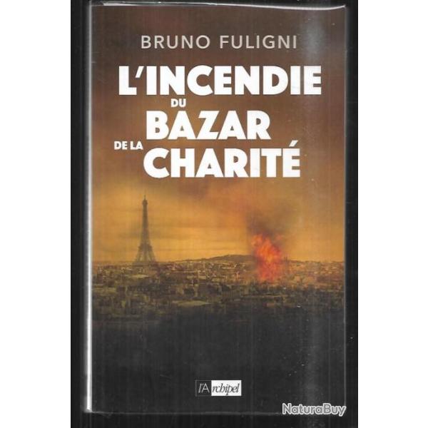 l'incendie du bazar de la charit� de bruno fuligni