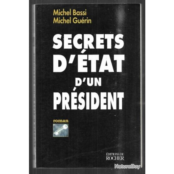 secrets d'tat d'un prsident de michel bassi et michel gurin