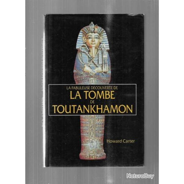 la fabuleuse d�couverte de la tombe de toutankhamon par howard carter