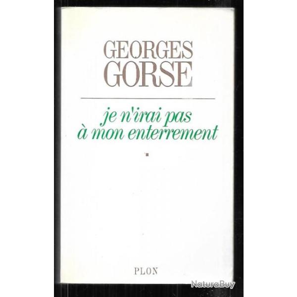je n'irai pas � mon enterrement de georges gorse