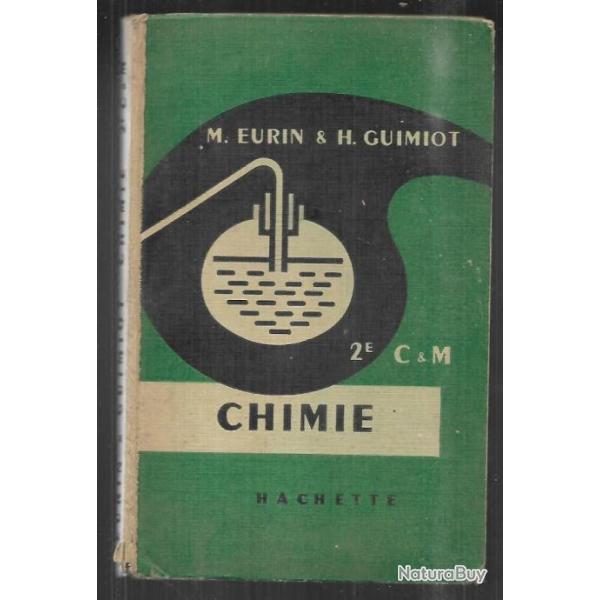 Scolaire ancien  chimie seconde  classique & moderne  de marcel eurin, et henri guimiot