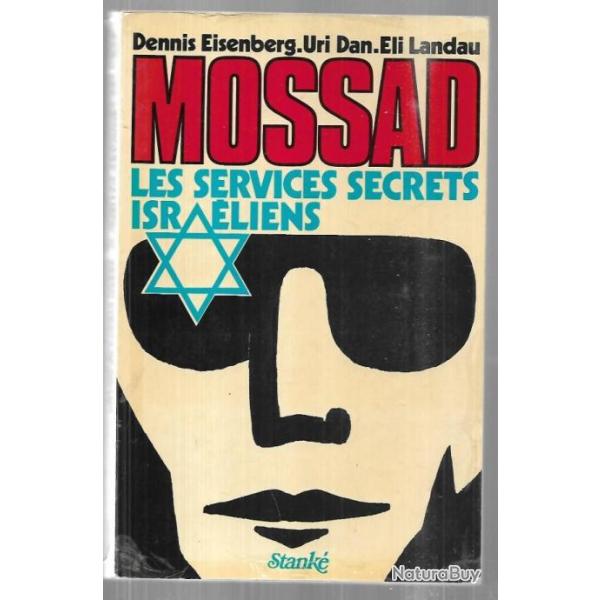 MOSSAD les services secrets isra�liens de dennis eisenberg , eli landau, uri dan