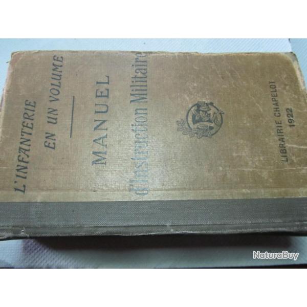 L' INFANTRIE EN " UN VOLUME"  MANUEL D'INSTRUCTION MILITAIRE 1922 - C10