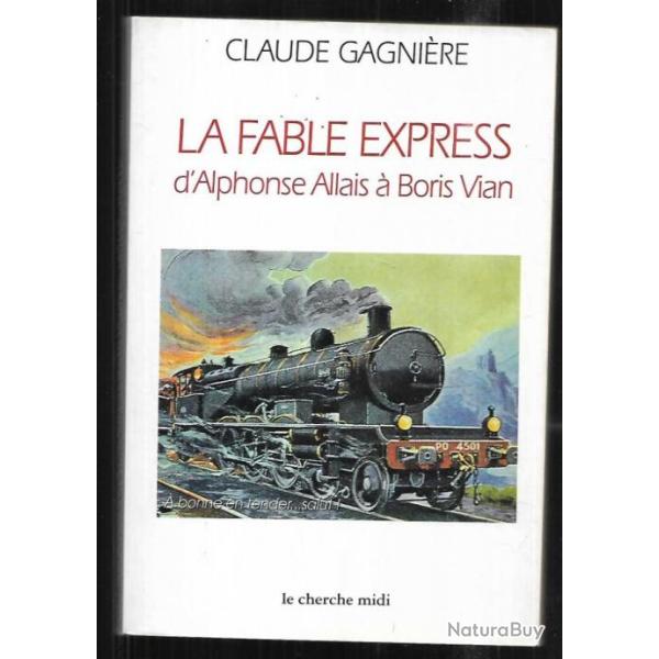 la fable express d'alphonse allais � boris vian de claude gagni�re