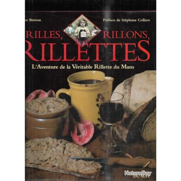 rilles ,rillons , rillettes l'aventure de la v�ritable rillette du mans de olivier breton