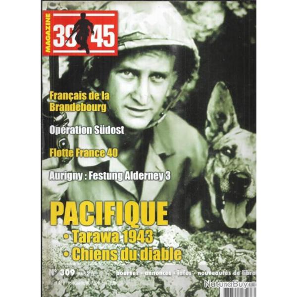 39-45 Magazine 309 , fran�ais de la brandebourg , chiens de marines pacifique, tarawa,